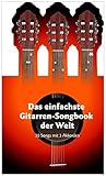 Das einfachste Gitarren-Songbook der Welt Gitarre: 30 Songs mit 3 Akkorden