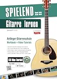 Spielend Gitarre Lernen: Die neue Anfänger-Gitarrenschule (inkl. QR-Codes & DVD)
