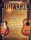 Liederbuch Gitarre Lernen XXL - Gitarrenschule & Songbook, Pop & Rock Songs, Klassik Stücke, Evergreens, Kinderlieder,...