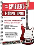 Spielend E-Gitarre Lernen: Vom Anfänger zum Bandgitarristen mit über 100 Lern- & Übungsvideos
