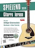 Spielend Gitarre Lernen: Anfänger-Gitarrenbuch für Erwachsene (inkl. 135 Video-Tutorials)